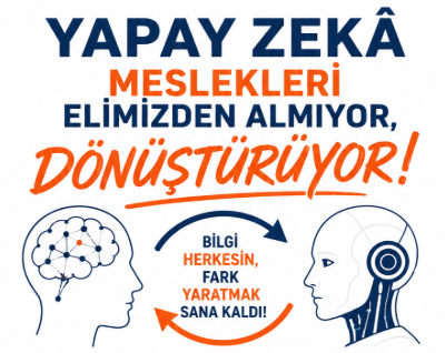 Yapay Zekâ Meslekleri Elimizden Almıyor, Dönüştürüyor